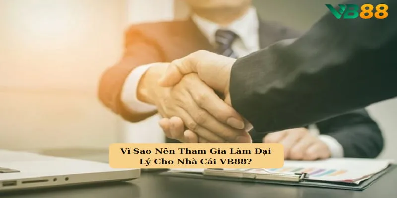Giới Thiệu Qua Về Chương Trình Đại Lý VB88